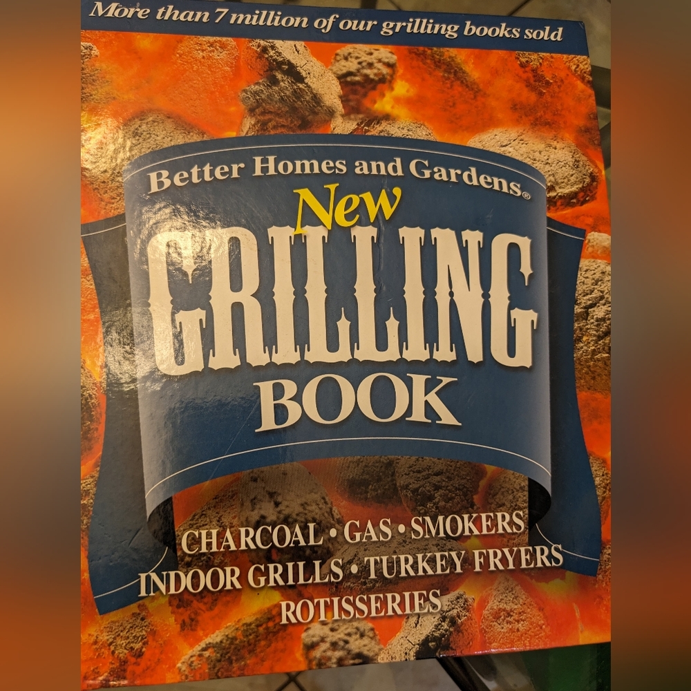 Better Homes and Gardens New Grilling Cookbook